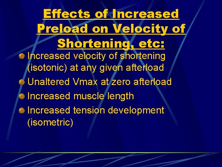 Effects of Increased Preload on Velocity of Shortening, etc: Increased velocity of shortening (isotonic)