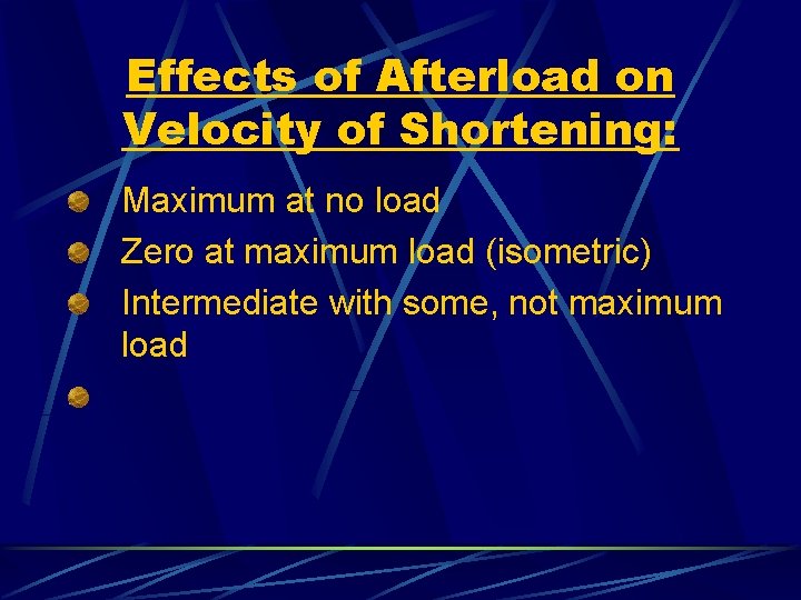Effects of Afterload on Velocity of Shortening: Maximum at no load Zero at maximum