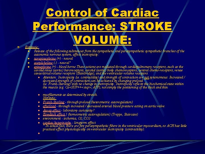 Control of Cardiac Performance: STROKE VOLUME: Extrinsic: l Release of the following substances from