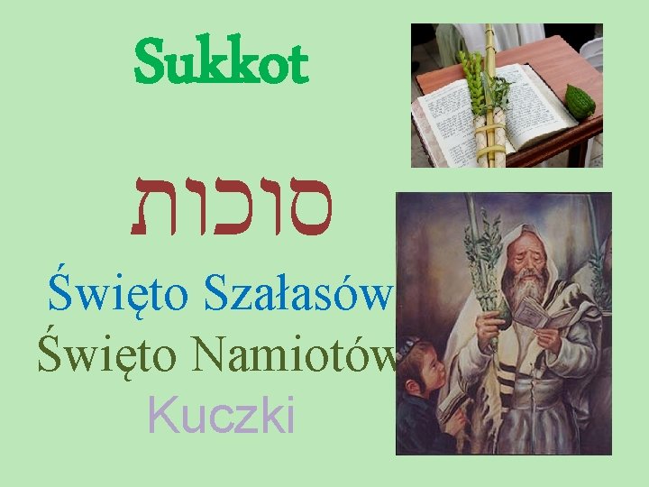 Sukkot סוכות Święto Szałasów Święto Namiotów Kuczki 