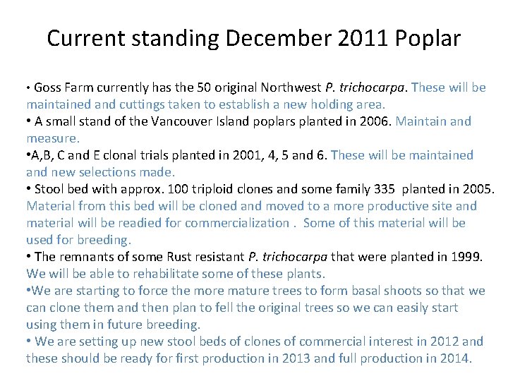 Current standing December 2011 Poplar • Goss Farm currently has the 50 original Northwest