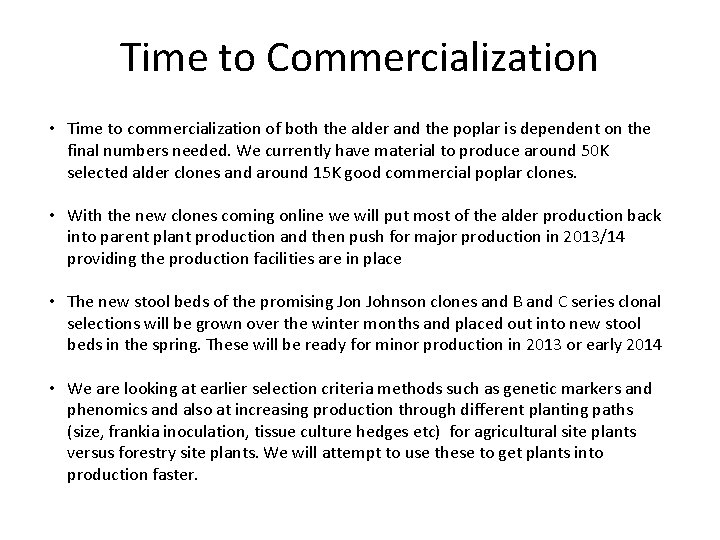 Time to Commercialization • Time to commercialization of both the alder and the poplar