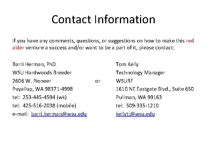 Contact Information If you have any comments, questions, or suggestions on how to make