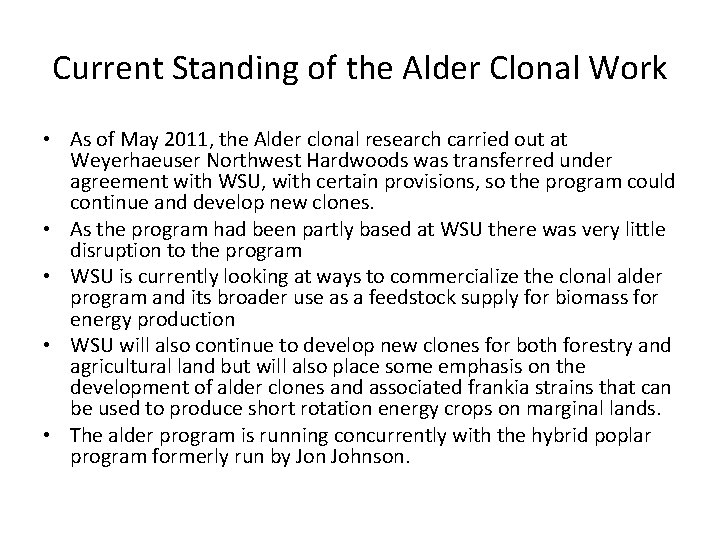 Current Standing of the Alder Clonal Work • As of May 2011, the Alder