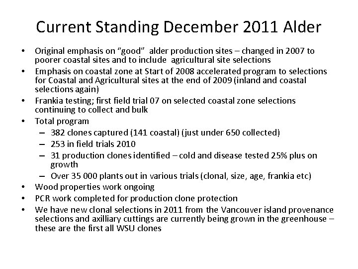 Current Standing December 2011 Alder • • Original emphasis on “good” alder production sites