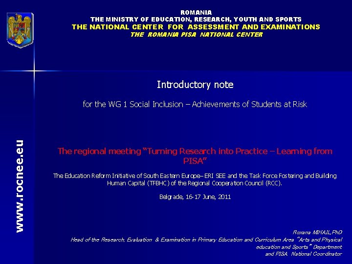 ROMANIA THE MINISTRY OF EDUCATION, RESEARCH, YOUTH AND SPORTS THE NATIONAL CENTER FOR ASSESSMENT