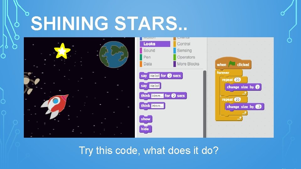 SHINING STARS. . Try this code, what does it do? 