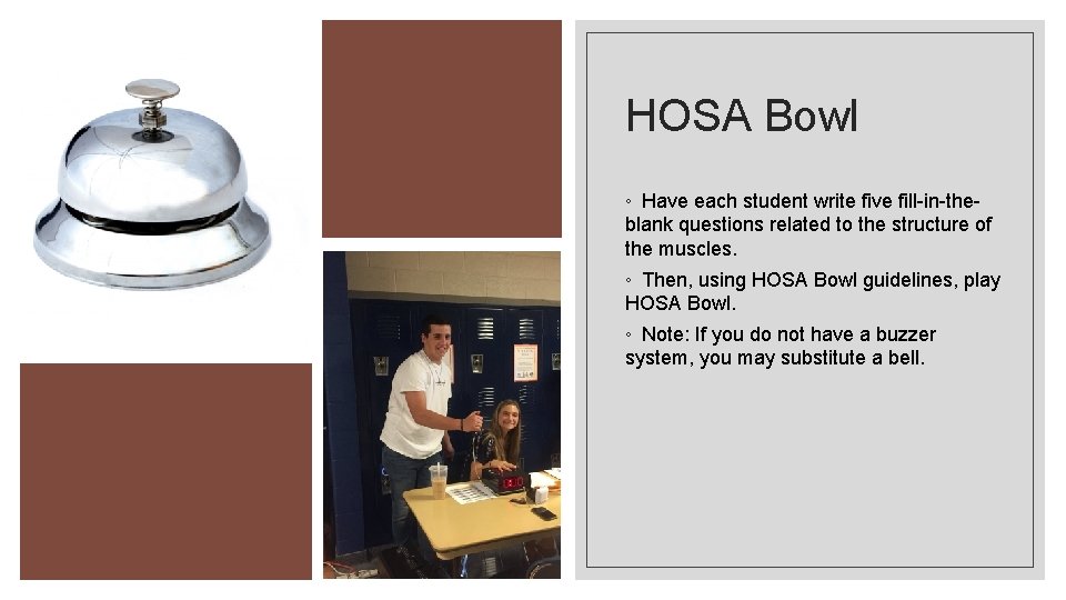 HOSA Bowl ◦ Have each student write five fill-in-theblank questions related to the structure