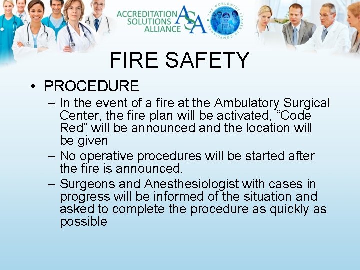 FIRE SAFETY • PROCEDURE – In the event of a fire at the Ambulatory