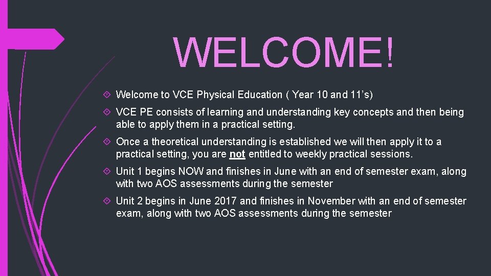 WELCOME! Welcome to VCE Physical Education ( Year 10 and 11’s) VCE PE consists