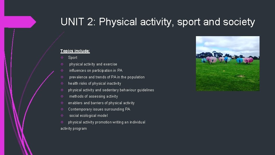 UNIT 2: Physical activity, sport and society Topics include: Sport physical activity and exercise