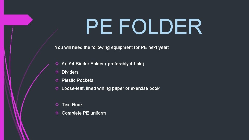PE FOLDER You will need the following equipment for PE next year: An A
