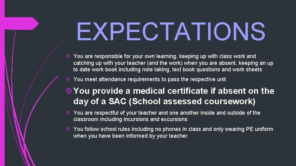 EXPECTATIONS You are responsible for your own learning, keeping up with class work and
