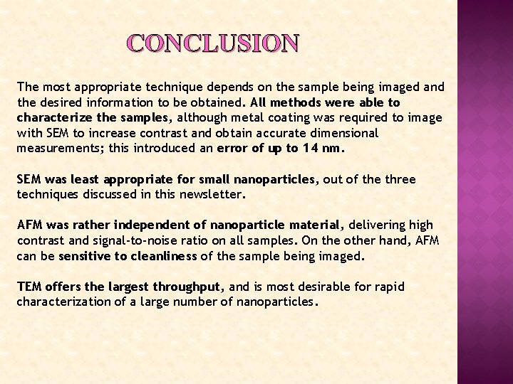 CONCLUSION The most appropriate technique depends on the sample being imaged and the desired