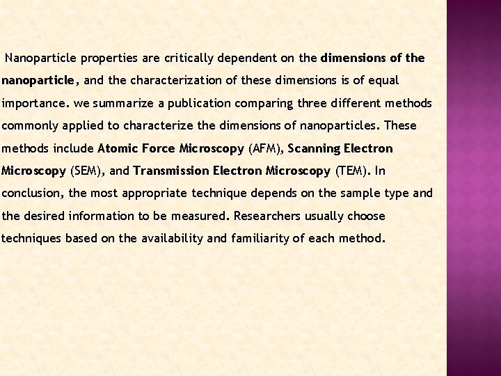 Nanoparticle properties are critically dependent on the dimensions of the nanoparticle, and the characterization