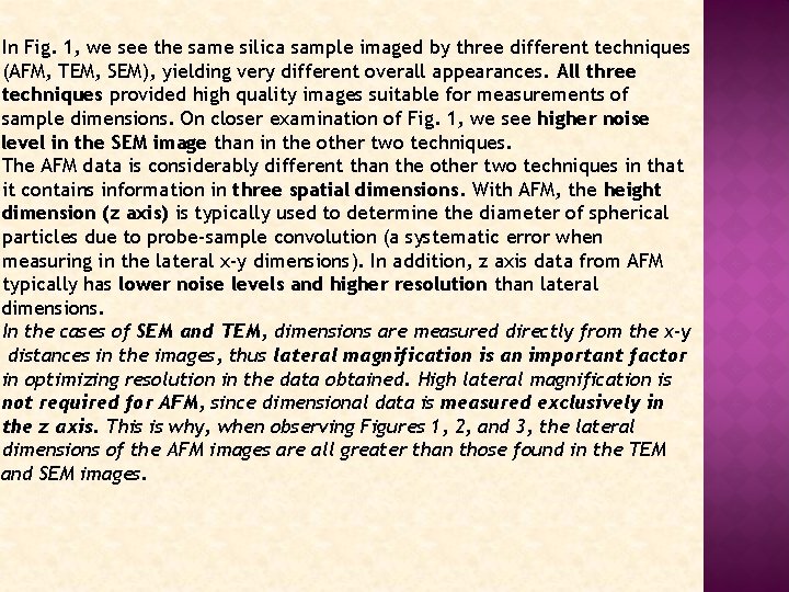 In Fig. 1, we see the same silica sample imaged by three different techniques