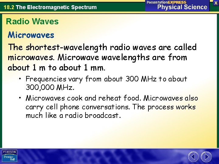 18. 2 The Electromagnetic Spectrum Radio Waves Microwaves The shortest-wavelength radio waves are called