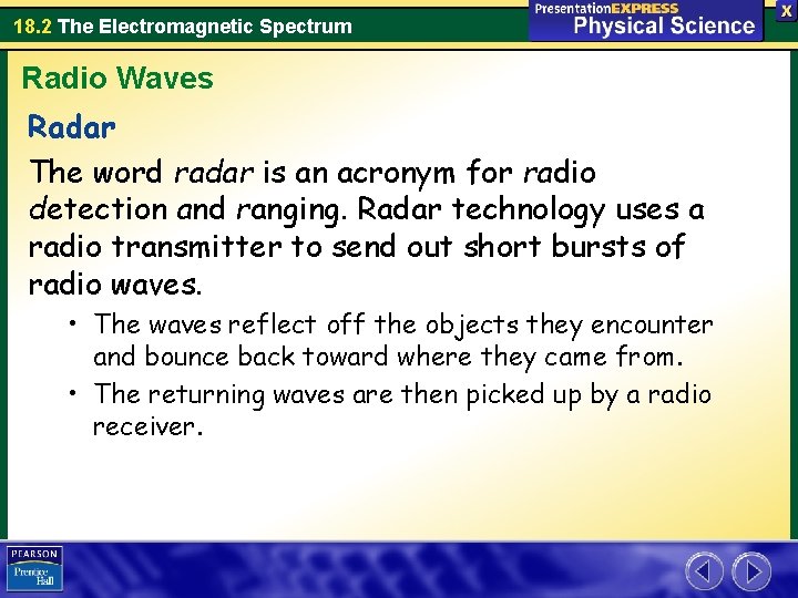 18. 2 The Electromagnetic Spectrum Radio Waves Radar The word radar is an acronym