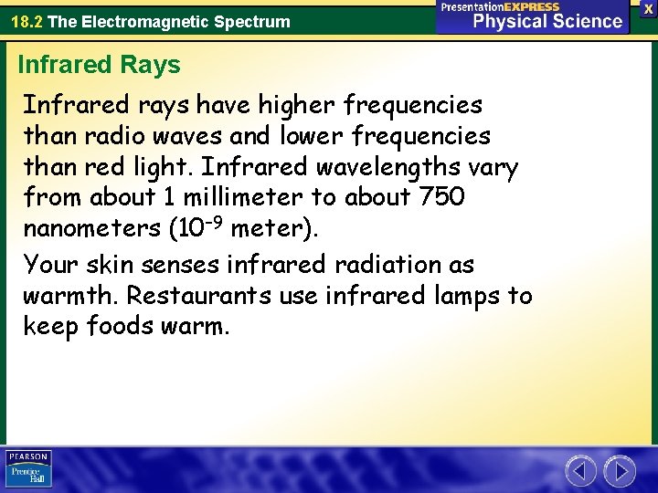 18. 2 The Electromagnetic Spectrum Infrared Rays Infrared rays have higher frequencies than radio