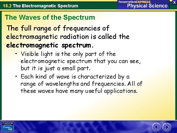 18. 2 The Electromagnetic Spectrum The Waves of the Spectrum The full range of