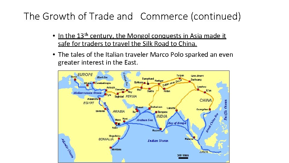 The Growth of Trade and Commerce (continued) • In the 13 th century, the