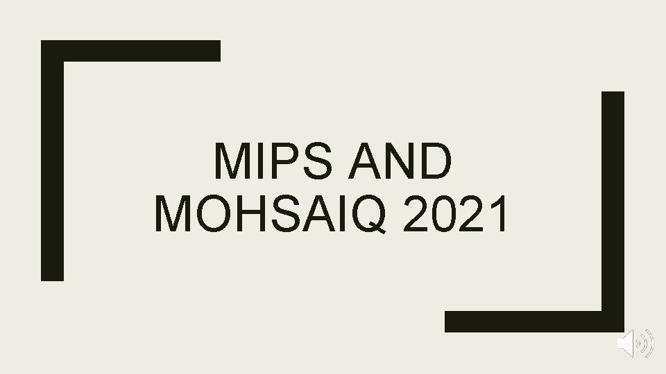 MIPS AND MOHSAIQ 2021 