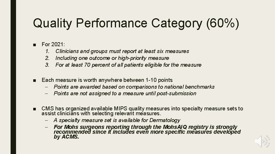 Quality Performance Category (60%) ■ For 2021: 1. Clinicians and groups must report at