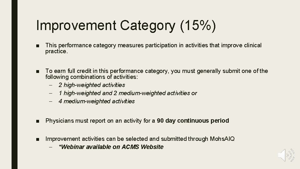 Improvement Category (15%) ■ This performance category measures participation in activities that improve clinical