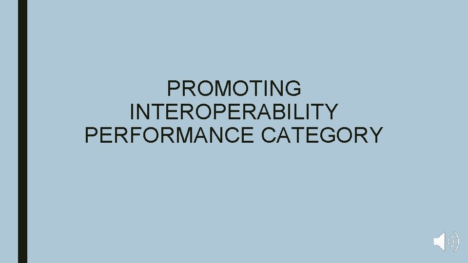 PROMOTING INTEROPERABILITY PERFORMANCE CATEGORY 