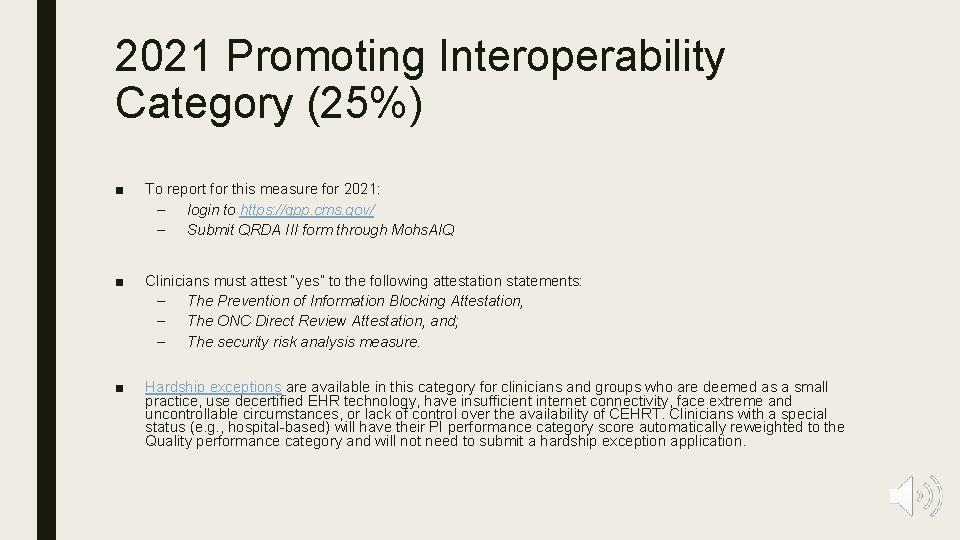 2021 Promoting Interoperability Category (25%) ■ To report for this measure for 2021: –