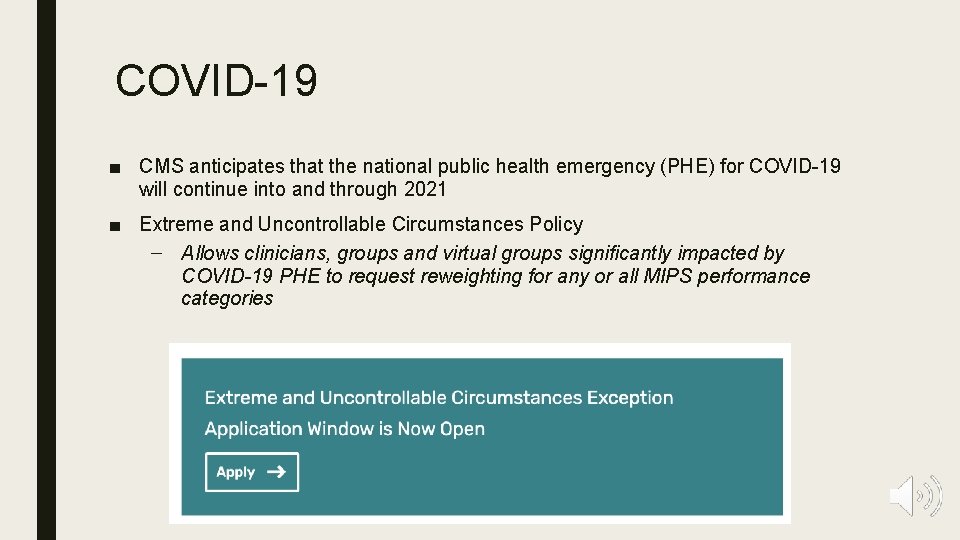 COVID-19 ■ CMS anticipates that the national public health emergency (PHE) for COVID-19 will