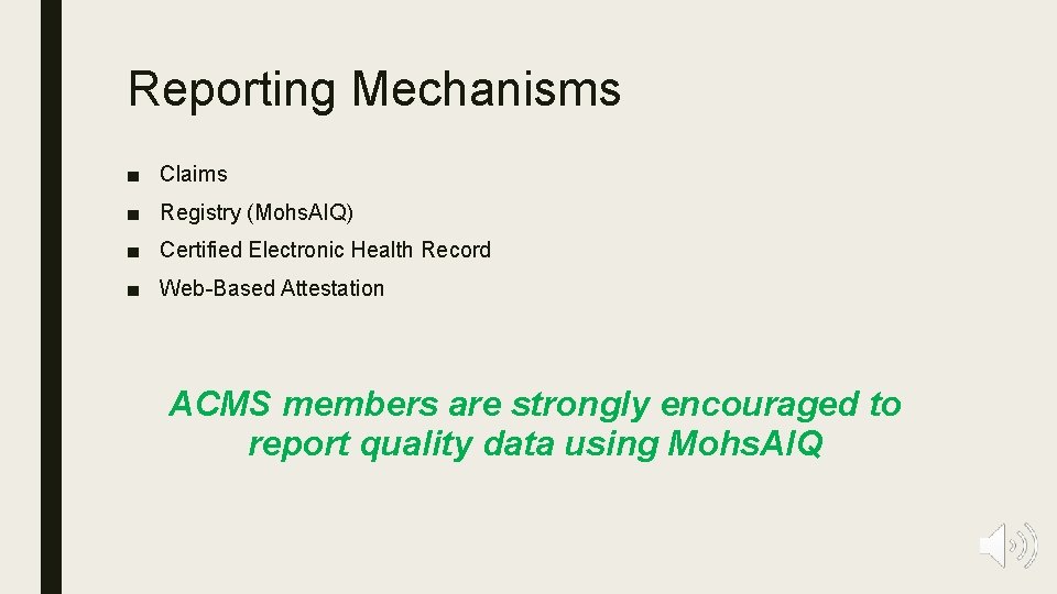 Reporting Mechanisms ■ Claims ■ Registry (Mohs. AIQ) ■ Certified Electronic Health Record ■