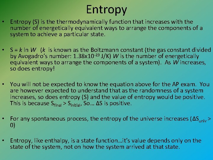 Entropy • Entropy (S) is thermodynamically function that increases with the number of energetically Entropy • Entropy (S) is thermodynamically function that increases with the number of energetically