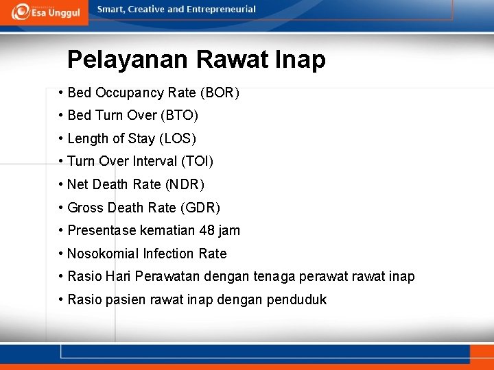 Pelayanan Rawat Inap • Bed Occupancy Rate (BOR) • Bed Turn Over (BTO) •