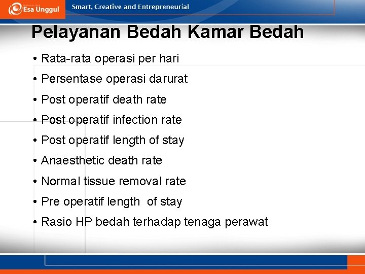 Pelayanan Bedah Kamar Bedah • Rata-rata operasi per hari • Persentase operasi darurat •