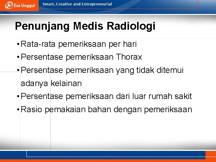 Penunjang Medis Radiologi • Rata-rata pemeriksaan per hari • Persentase pemeriksaan Thorax • Persentase