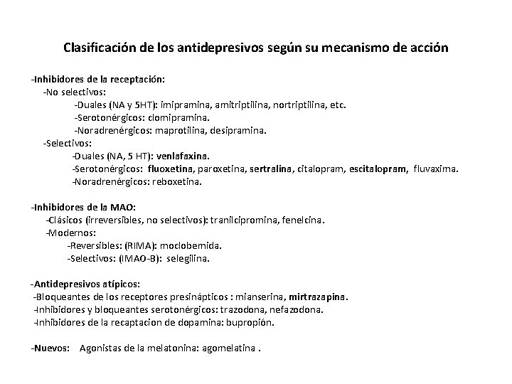 Clasificación de los antidepresivos según su mecanismo de acción -Inhibidores de la receptación: -No Clasificación de los antidepresivos según su mecanismo de acción -Inhibidores de la receptación: -No