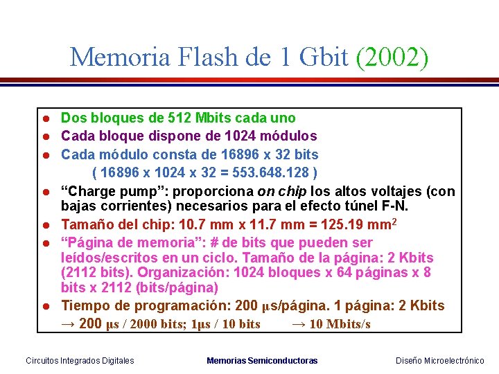 Memoria Flash de 1 Gbit (2002) l l l l Dos bloques de 512