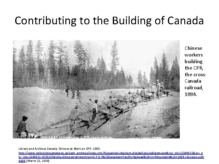 Contributing to the Building of Canada Chinese workers building the CPR, the cross. Canada