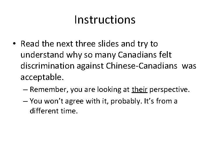 Instructions • Read the next three slides and try to understand why so many