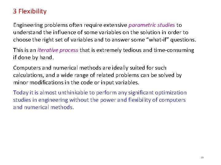 3 Flexibility Engineering problems often require extensive parametric studies to understand the influence of