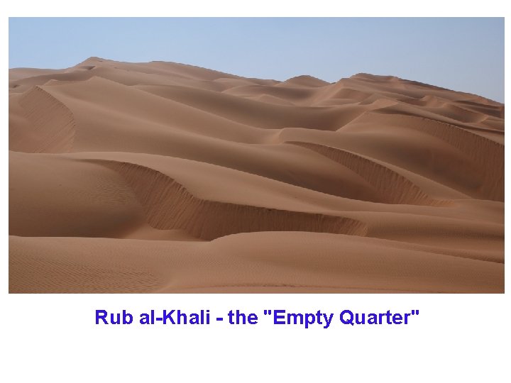 Rub al-Khali - the "Empty Quarter" 