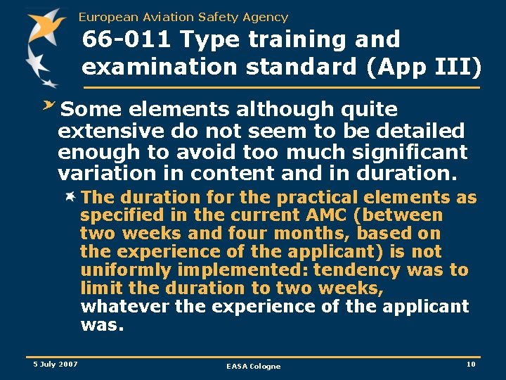 European Aviation Safety Agency 66 -011 Type training and examination standard (App III) Some