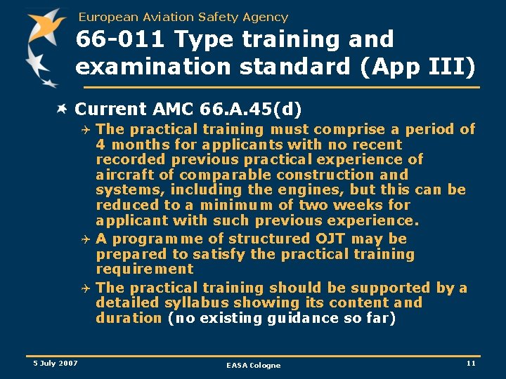 European Aviation Safety Agency 66 -011 Type training and examination standard (App III) Current