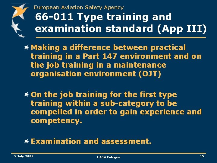 European Aviation Safety Agency 66 -011 Type training and examination standard (App III) Making