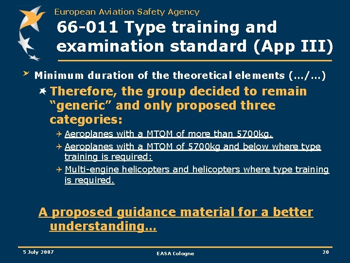 European Aviation Safety Agency 66 -011 Type training and examination standard (App III) Minimum