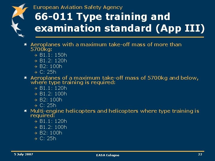 European Aviation Safety Agency 66 -011 Type training and examination standard (App III) Aeroplanes