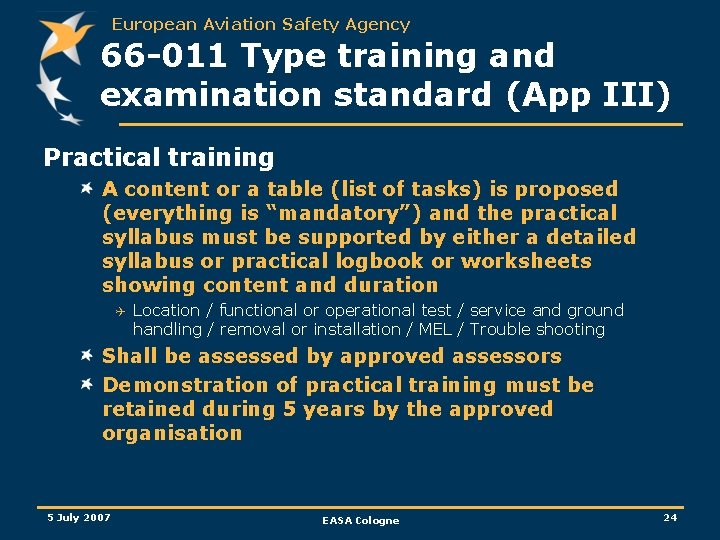 European Aviation Safety Agency 66 -011 Type training and examination standard (App III) Practical