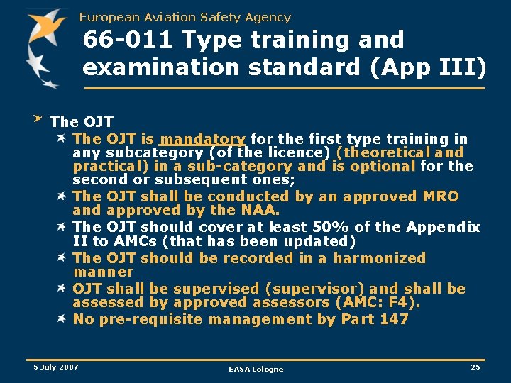 European Aviation Safety Agency 66 -011 Type training and examination standard (App III) The