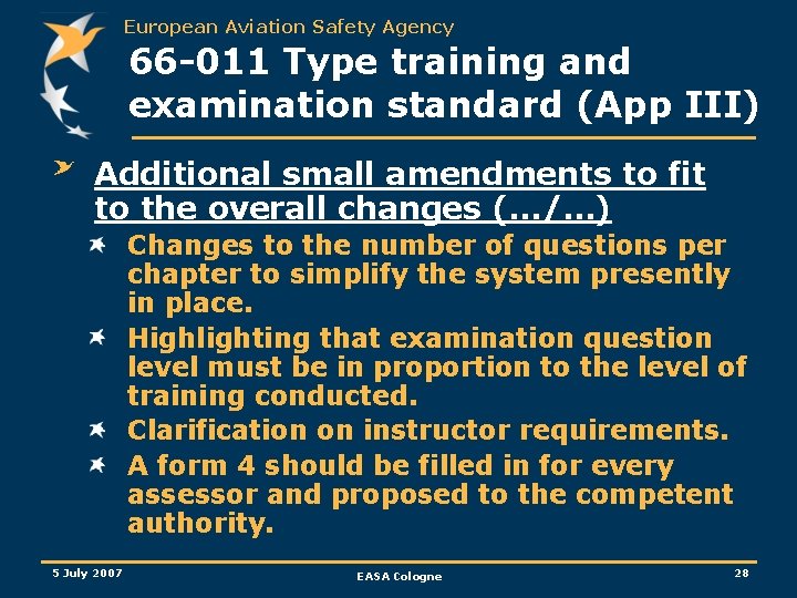 European Aviation Safety Agency 66 -011 Type training and examination standard (App III) Additional